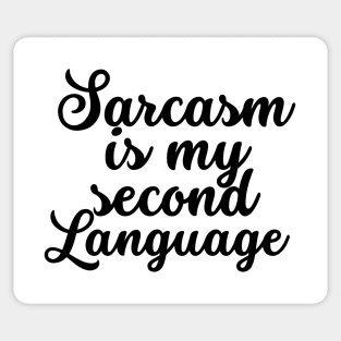 Sarcasm is my second language Sticker